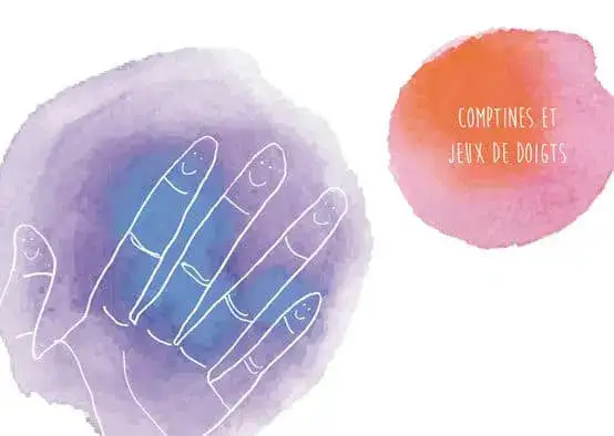 Comptines et jeux de doigts pour les enfants de 1 à 4 ans- Gratuit
